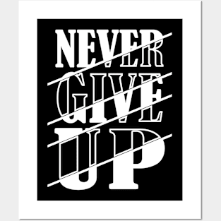 Never Give Up Posters and Art